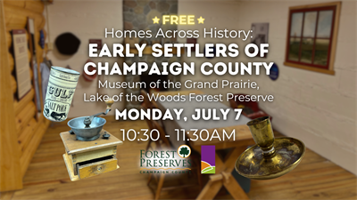 image HOMES ACROSS HISTORY: EARLY SETTLERS OF CHAMPAIGN COUNTY